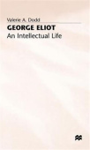 George Eliot: An Intellectual Life