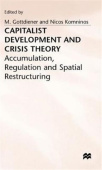 Capitalist Development and Crisis Theory: Accumulation, Regulation and Spatial Restructuring