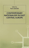 Contemporary Nationalism in East Central Europe