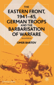 Eastern Front, 1941–45, German Troops and the Barbarisation of Warfare