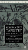Was the Bayeux Tapestry Made in France?