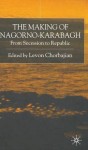 Making of Nagorno-Karabagh