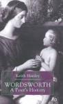 Wordsworth: A Poet’s History