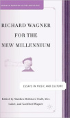 Richard Wagner for the New Millennium
