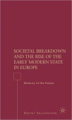 Societal Breakdown and the Rise of the Early Modern State in Europe