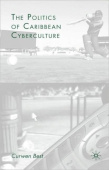 Politics of Caribbean Cyberculture