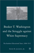Booker T. Washington and the Struggle against White Supremacy