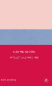 Cuba and Western Intellectuals since 1959