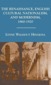 Renaissance, English Cultural Nationalism, and Modernism, 1860–1920