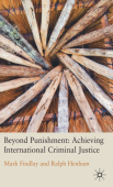 Beyond Punishment: Achieving International Criminal Justice