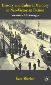History and Cultural Memory in Neo-Victorian Fiction