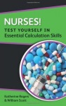 Nurses! Test yourself in Essential Calculation Skills
