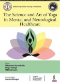 Science and Art of Yoga in Mental and Neurological Healthcare