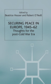 Securing Peace in Europe, 1945–62