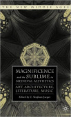 Magnificence and the Sublime in Medieval Aesthetics
