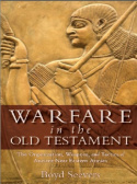 Warfare in the Old Testament – The Organization, Weapons, and Tactics of Ancient Near Eastern Armies