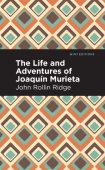 Life and Adventures of Joaqun Murieta