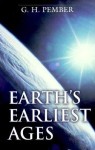 Earth`s Earliest Ages