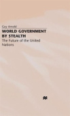 World Government by Stealth