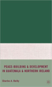 Peace-Building and Development in Guatemala and Northern Ireland