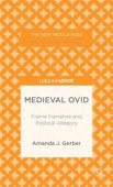 Medieval Ovid: Frame Narrative and Political Allegory