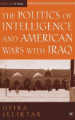 Politics of Intelligence and American Wars with Iraq