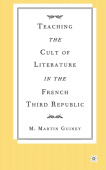 Teaching the Cult of Literature in the French Third Republic