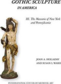Gothic Sculpture in America III