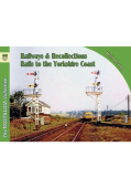 Nostalgia Collection Volume 86 Railways & Recollections: Rails to the Yorkshire Coast
