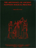 Mechanics of Ancient Egyptian Magical Practice