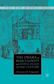 Drama of Masculinity and Medieval English Guild Culture