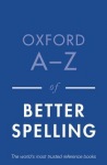 Oxford A-Z of Better Spelling