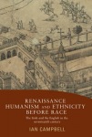 Renaissance Humanism and Ethnicity Before Race