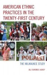 American Ethnic Practices in the Twenty-first Century