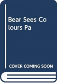 BEAR SEES COLOURS PA