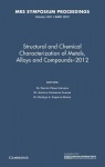 Structural and Chemical Characterization of Metals, Alloys and Compounds–2012: Volume 1481