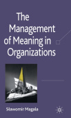 Management of Meaning in Organizations