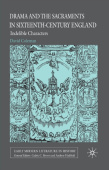 Drama and the Sacraments in Sixteenth-Century England