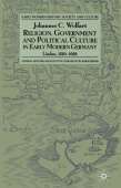 Religion, Government and Political Culture in Early Modern Germany