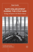 Nato Enlargement During the Cold War