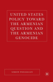 United States Policy Toward the Armenian Question and the Armenian Genocide