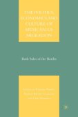 Politics, Economics, and Culture of Mexican-US Migration