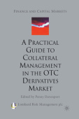 Practical Guide to Collateral Management in the OTC Derivatives Market