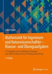 Mathematik fur Ingenieure und Naturwissenschaftler - Klausur- und Ubungsaufgaben