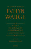 Complete Works of Evelyn Waugh: The Ordeal of Gilbert Pinfold: A Conversation Piece