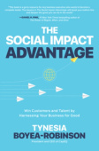 Social Impact Advantage: Win Customers and Talent By Harnessing Your Business For Good