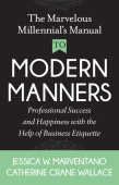 Marvelous Millennial's Manual To Modern Manners