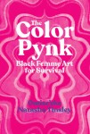 Color Pynk – Black Femme Art for Survival
