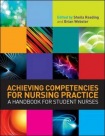 Achieving Competencies for Nursing Practice: A Handbook for Student Nurses