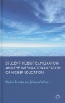 Student Mobilities, Migration and the Internationalization of Higher Education